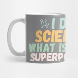 I do science what is your superpower? Mug